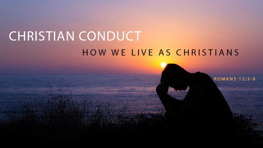 Christian Conduct: How We Live as Christians