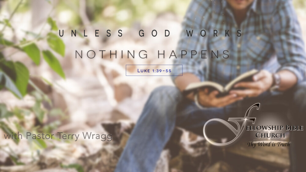 Unless God Works, Nothing Happens